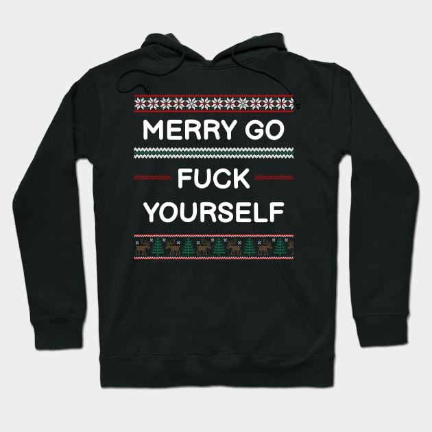 Merry go fuck yourself - Ugly Sweater Hoodie by SNZLER